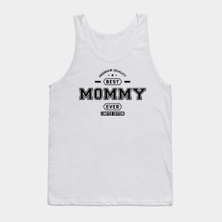 Mommy - Best Mommy Ever Limited Edition Tank Top